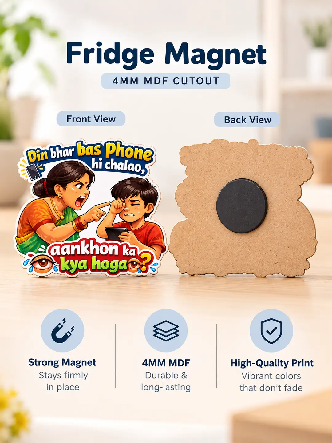 Din Bhar Bas Phone Hi Chalao Fridge Magnet – Funny Hindi MDF Fridge Magnet for Kids & Family