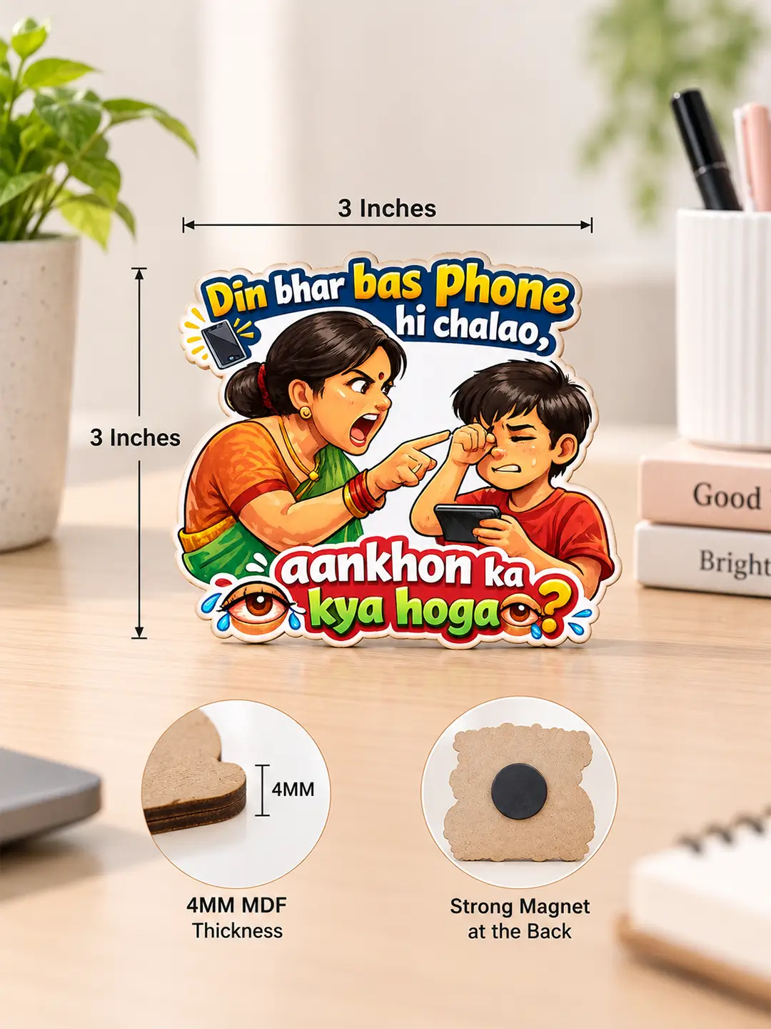 Din Bhar Bas Phone Hi Chalao Fridge Magnet – Funny Hindi MDF Fridge Magnet for Kids & Family
