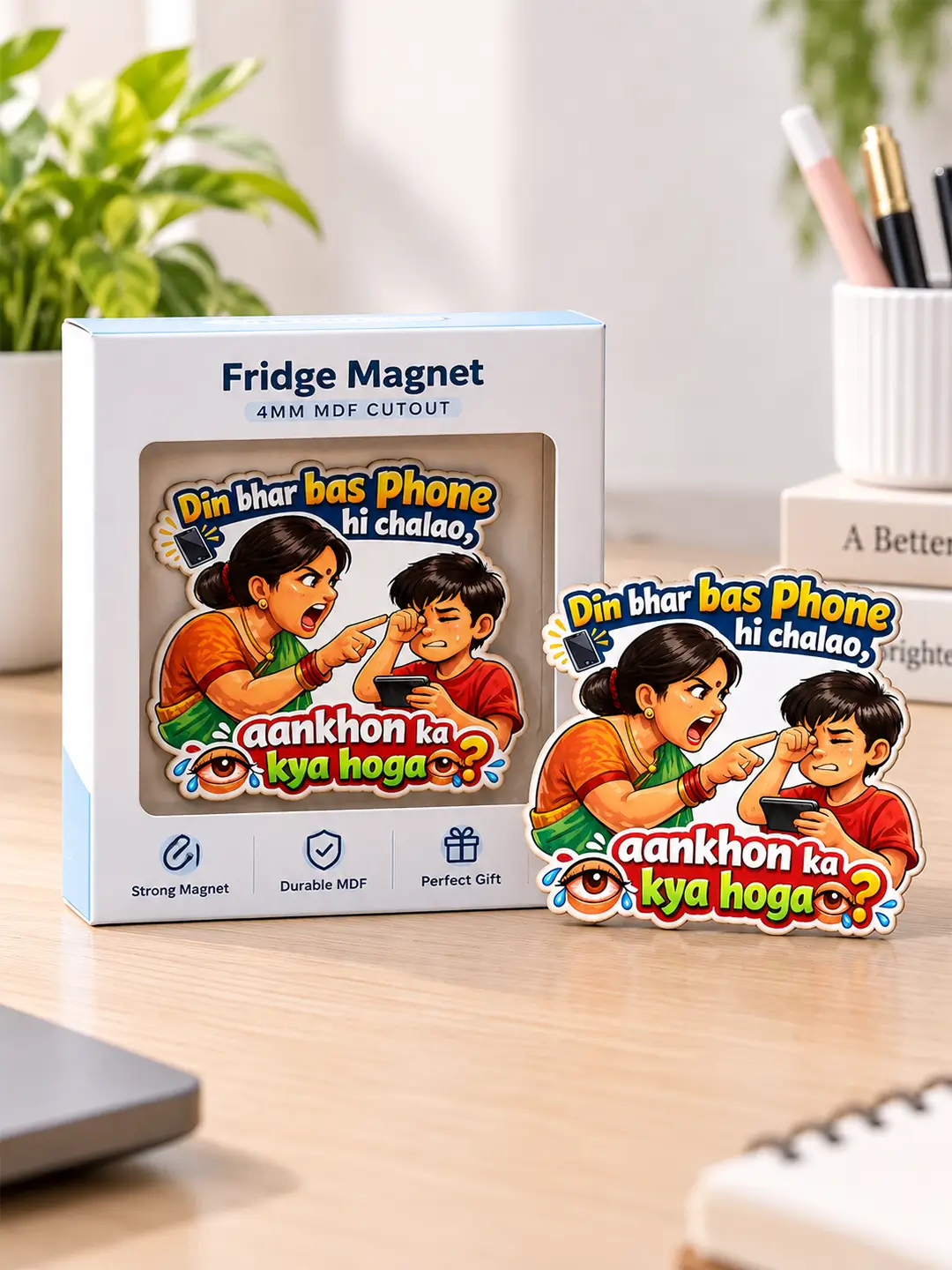 Din Bhar Bas Phone Hi Chalao Fridge Magnet – Funny Hindi MDF Fridge Magnet for Kids & Family